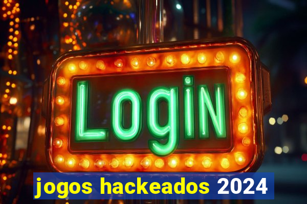 jogos hackeados 2024